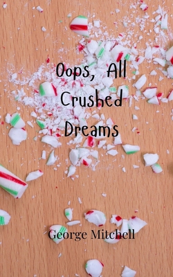 Oops, All Crushed Dreams 9916947252 Book Cover