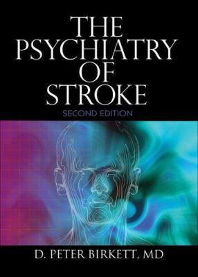 The Psychiatry Of Stroke, Second Ed 0789031809 Book Cover