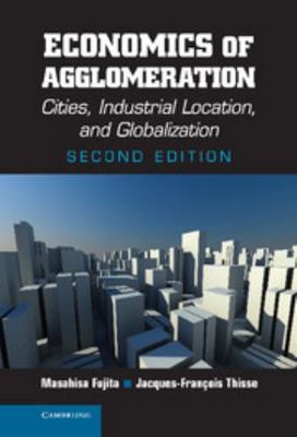 Economics of Agglomeration: Cities, Industrial ... 1107001412 Book Cover