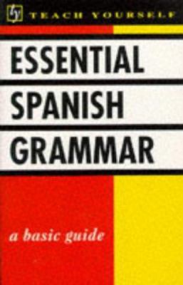 Essential Spanish Grammar (Teach Yourself) 0340194944 Book Cover