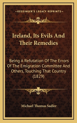 Ireland, Its Evils and Their Remedies: Being a ... 1164809792 Book Cover