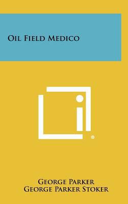 Oil Field Medico 1258317702 Book Cover