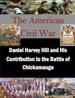 Daniel Harvey Hill and His Contribution to the ... 1523224282 Book Cover