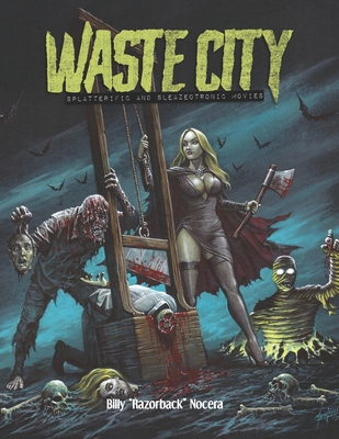 Waste City: Splatterific & Sleazeotronic Movies B09R3BXGG4 Book Cover