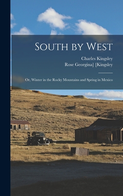 South by West; or, Winter in the Rocky Mountain... B0BM4ZLH8G Book Cover