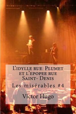 L'idylle rue Plumet et l'epopee rue Saint- Deni... [French] 1533138567 Book Cover