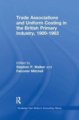 Trade Associations and Uniform Costing in the B... 1138985902 Book Cover