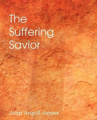 The Suffering Savior, Meditations on the Last D... 1612037771 Book Cover