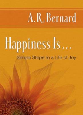 Happiness Is . . .: Simple Steps to a Life of Joy 1416549404 Book Cover