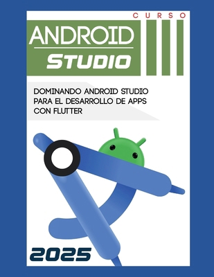 Android Studio: Para Flutter [Spanish] B0FCDMTBN2 Book Cover