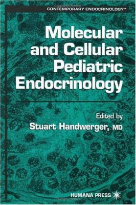Molecular and Cellular Pediatric Endocrinology 0896034062 Book Cover