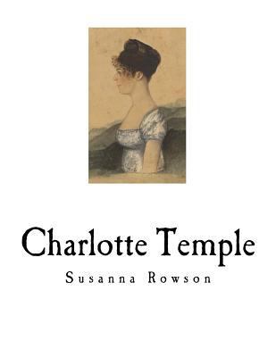 Charlotte Temple: A Tale of Truth 1717561349 Book Cover