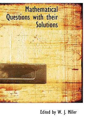 Mathematical Questions with Their Solutions [Large Print] 0554549670 Book Cover