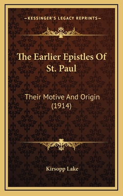 The Earlier Epistles of St. Paul: Their Motive ... 1164435256 Book Cover