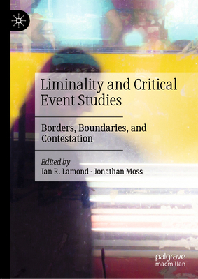 Liminality and Critical Event Studies: Borders,... 303040255X Book Cover