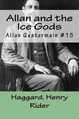 Allan and the Ice Gods: Allan Quatermain #15 1985021722 Book Cover
