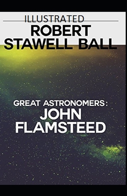 Great Astronomers: John Flamsteed Illustrated B08JLQLVTK Book Cover