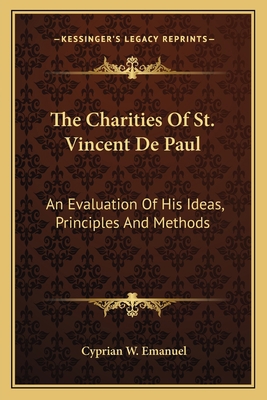 The Charities Of St. Vincent De Paul: An Evalua... 1163144703 Book Cover