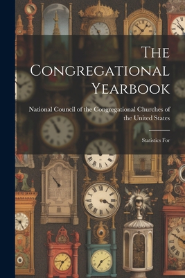 The Congregational Yearbook: Statistics For 1022378635 Book Cover