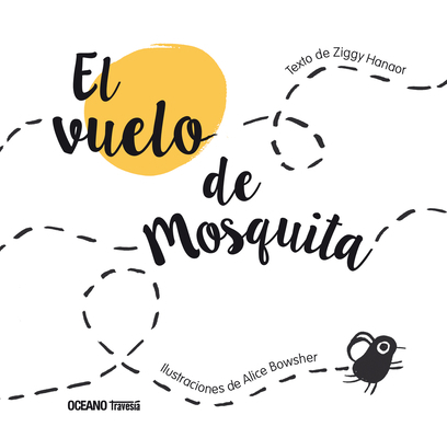 El Vuelo de Mosquita / The Flight of Mosquita: ... [Spanish] 6075577823 Book Cover