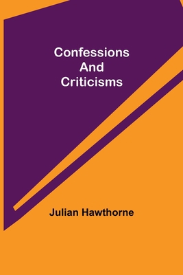 Confessions and Criticisms 9355899661 Book Cover