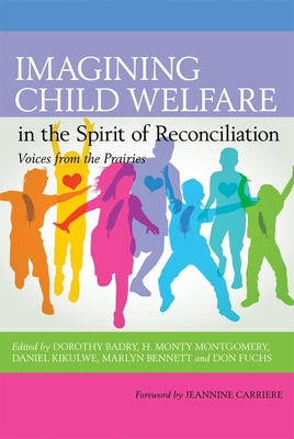 Imagining Child Welfare in the Spirit of Reconc... 0889775753 Book Cover