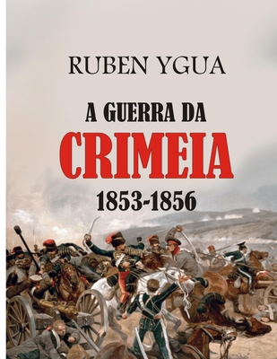 A Guerra Da Crimeia [Portuguese] B09QF43TKX Book Cover