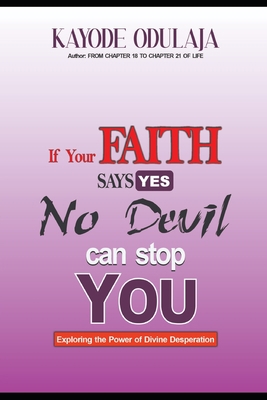 If Your Faith Says Yes, No Devil Can Stop You!:... B0BRDJRG1Z Book Cover