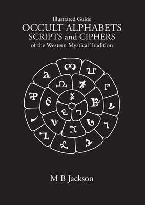 Occult Alphabets Scripts and Ciphers: From the ... 191558020X Book Cover