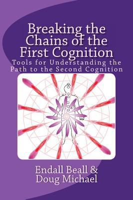 Breaking the Chains of the First Cognition: Too... 153314592X Book Cover