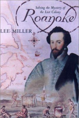 Roanoke: Solving the Mystery of the Lost Colony 1559705841 Book Cover