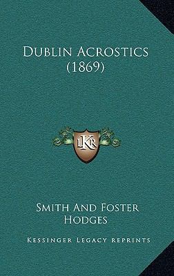 Dublin Acrostics (1869) 1164706128 Book Cover