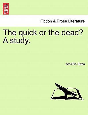 The Quick or the Dead? a Study. 1241207089 Book Cover