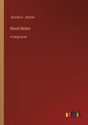 Novel Notes: in large print 3368316745 Book Cover