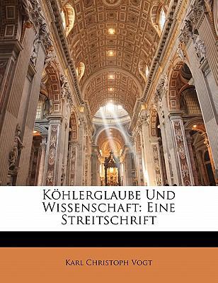 Kohlerglaube Und Wissenschaft: Eine Streitschrift [German] 1141232812 Book Cover