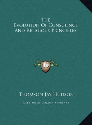 The Evolution Of Conscience And Religious Princ... 1169400485 Book Cover
