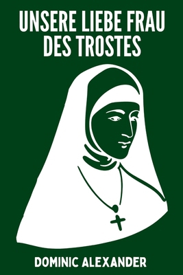 Unsere Liebe Frau Des Trostes [German]            Book Cover