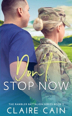 Don't Stop Now: A Sweet Military Romance 1732771847 Book Cover
