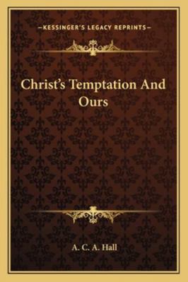 Christ's Temptation And Ours 116308509X Book Cover