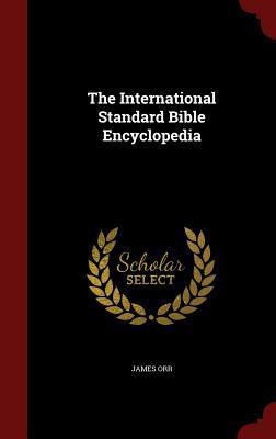 The International Standard Bible Encyclopedia 1297521102 Book Cover