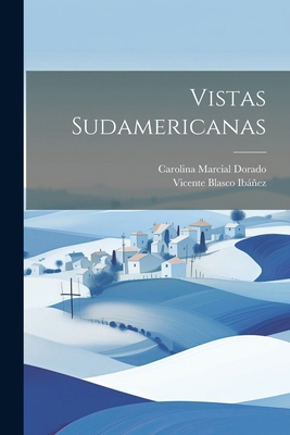 Vistas sudamericanas [Spanish] 1022442066 Book Cover