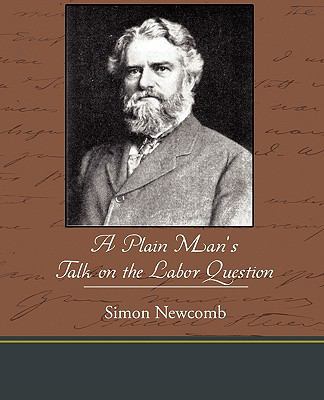 A Plain Man S Talk on the Labor Question 1438534566 Book Cover