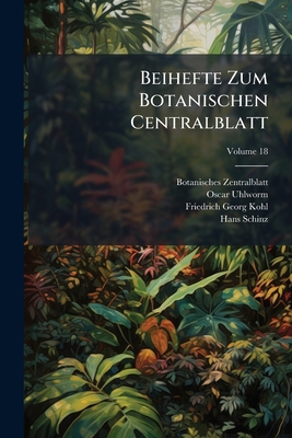 Beihefte Zum Botanischen Centralblatt; Volume 18 1245428942 Book Cover