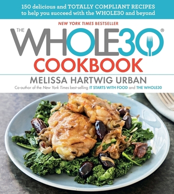 The Whole30 Cookbook: 150 Delicious and Totally... 0544854411 Book Cover