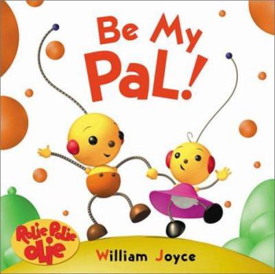 Rolie Polie Olie Board Book Be My Pal 0786833181 Book Cover