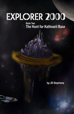 Explorer 2000: The Hunt for Kathnarii Base B0FC686CY3 Book Cover