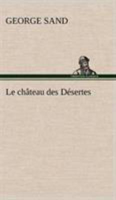 Le château des Désertes [French] 3849139913 Book Cover