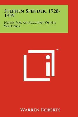 Stephen Spender, 1928-1959: Notes For An Accoun... 1258183870 Book Cover