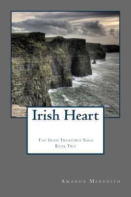 Irish Heart: Irish Treasures Saga Book Two 149937366X Book Cover