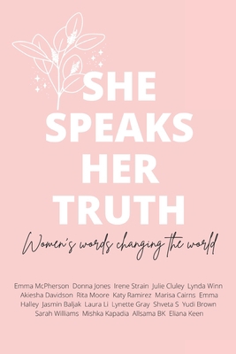 She Speaks Her Truth: Women's words changing th... B09RM8GLB4 Book Cover